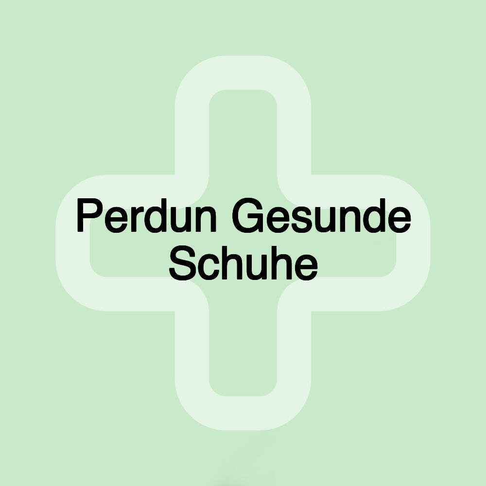 Perdun Gesunde Schuhe