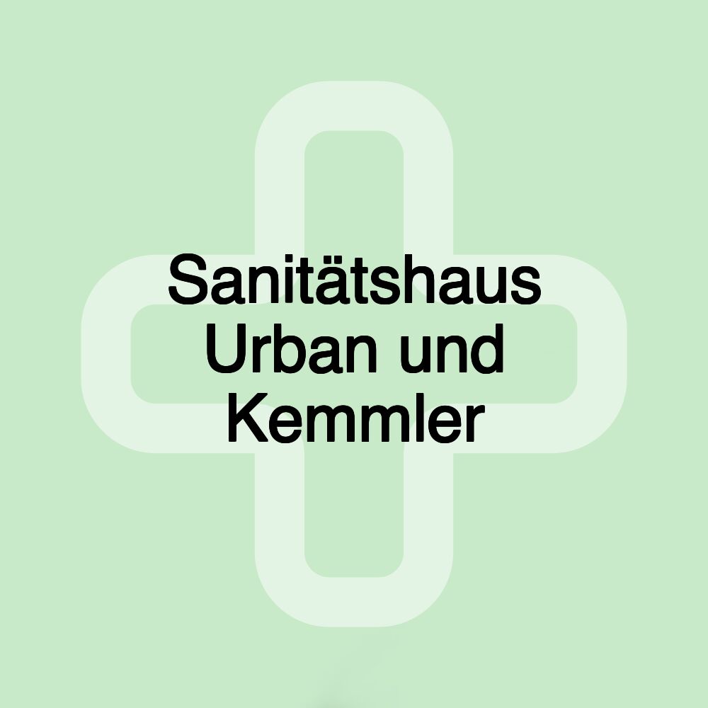 Sanitätshaus Urban und Kemmler