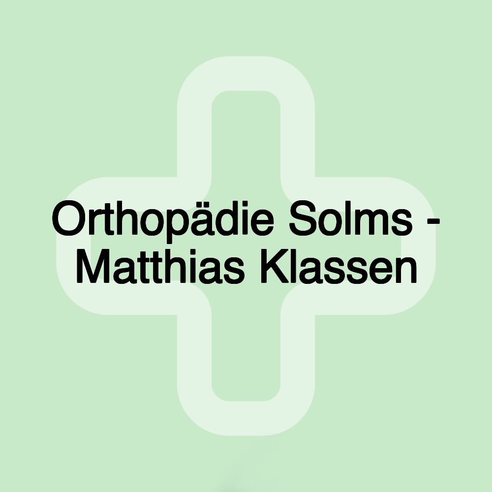 Orthopädie Solms - Matthias Klassen