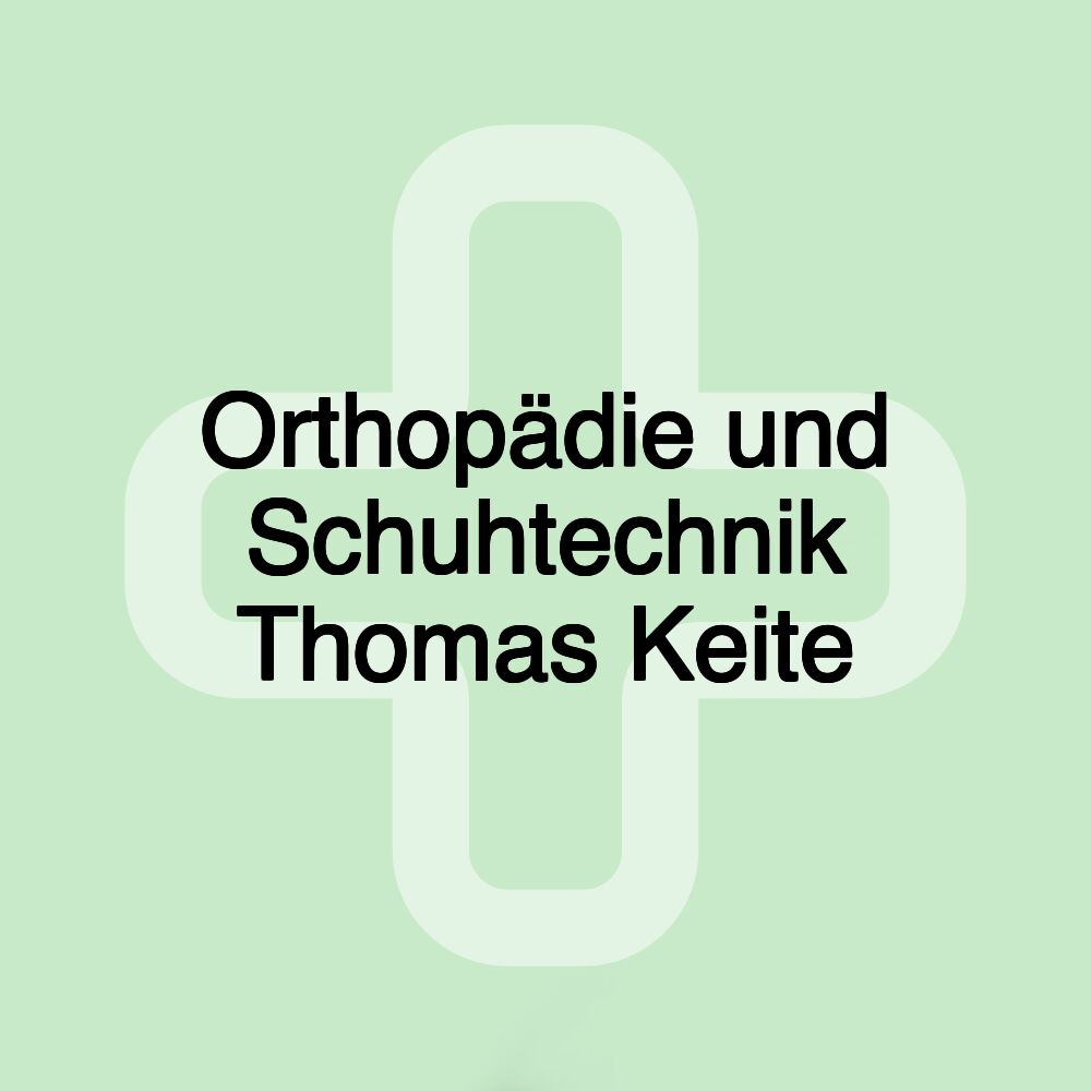 Orthopädie und Schuhtechnik Thomas Keite