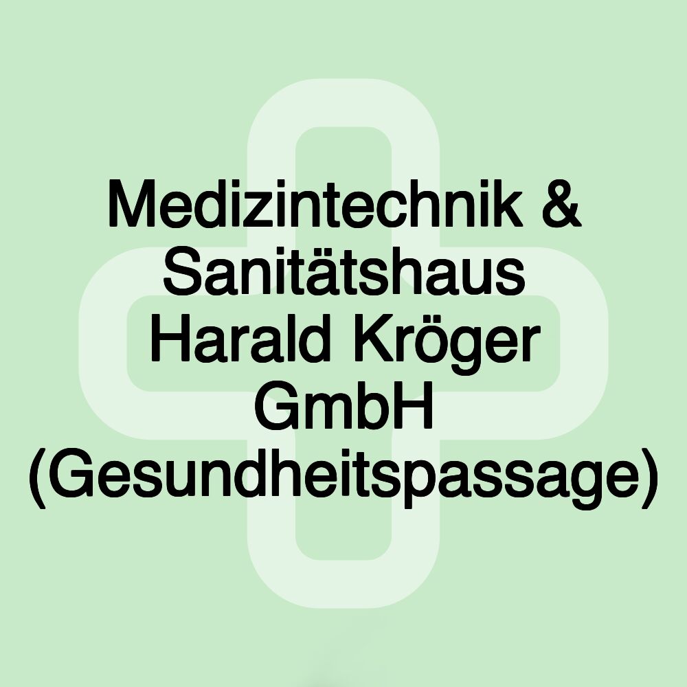 Medizintechnik & Sanitätshaus Harald Kröger GmbH (Gesundheitspassage)