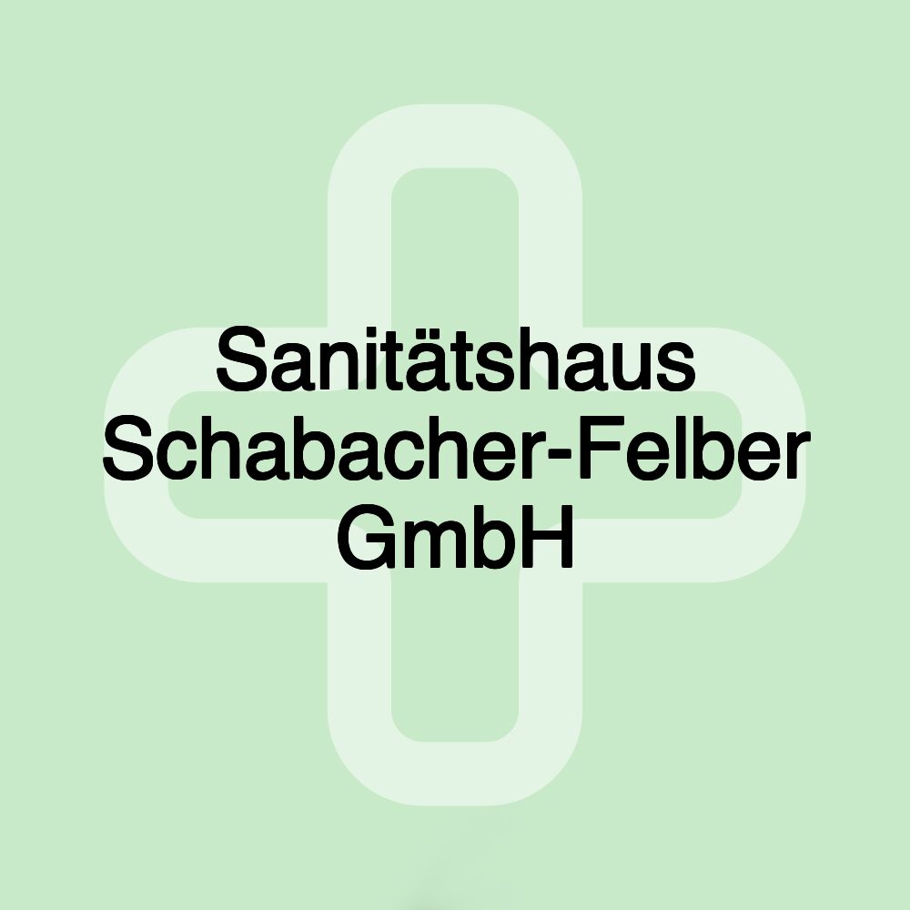 Sanitätshaus Schabacher-Felber GmbH