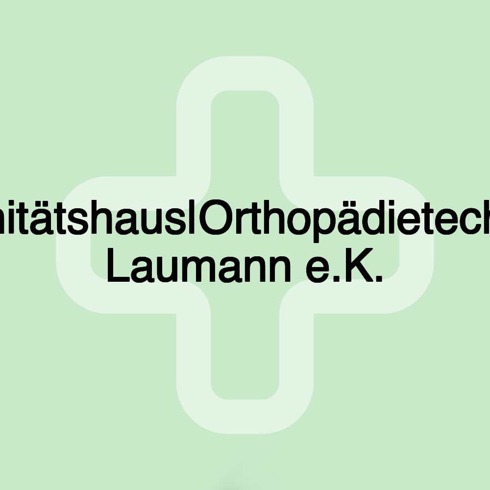 Sanitätshaus|Orthopädietechnik Laumann e.K.