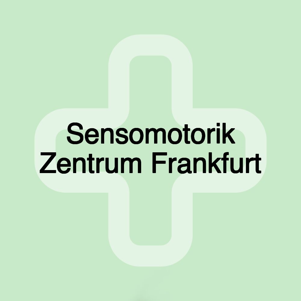 Sensomotorik Zentrum Frankfurt