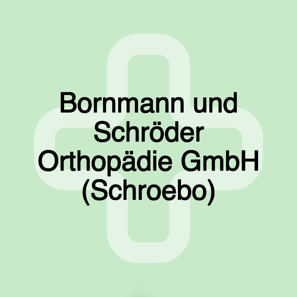 Bornmann und Schröder Orthopädie GmbH (Schroebo)