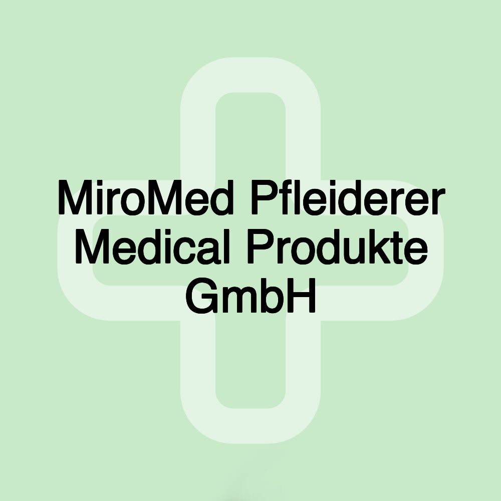 MiroMed Pfleiderer Medical Produkte GmbH