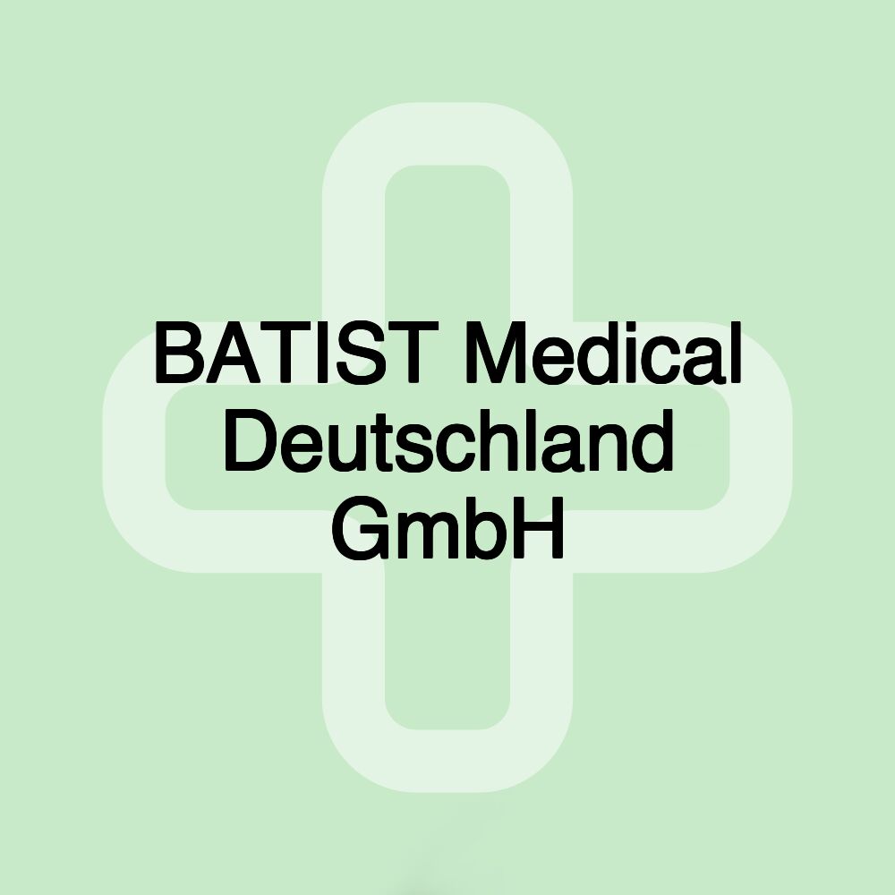 BATIST Medical Deutschland GmbH