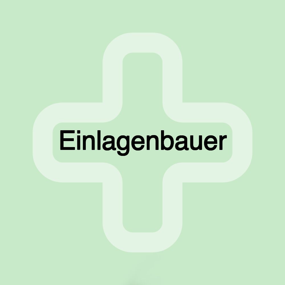 Einlagenbauer