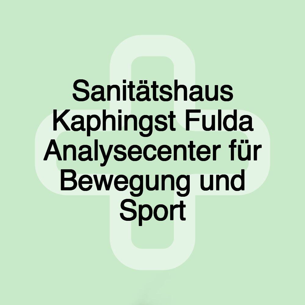 Sanitätshaus Kaphingst Fulda Analysecenter für Bewegung und Sport