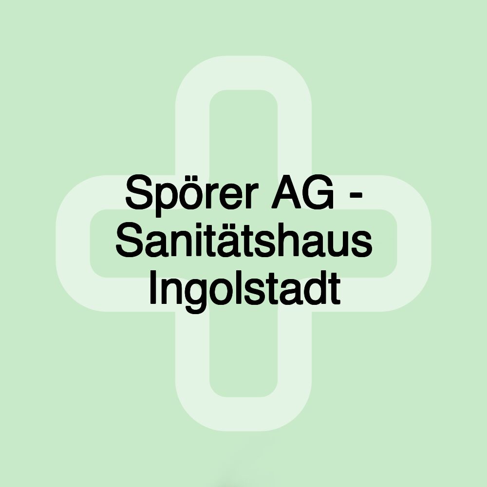 Spörer AG - Sanitätshaus Ingolstadt