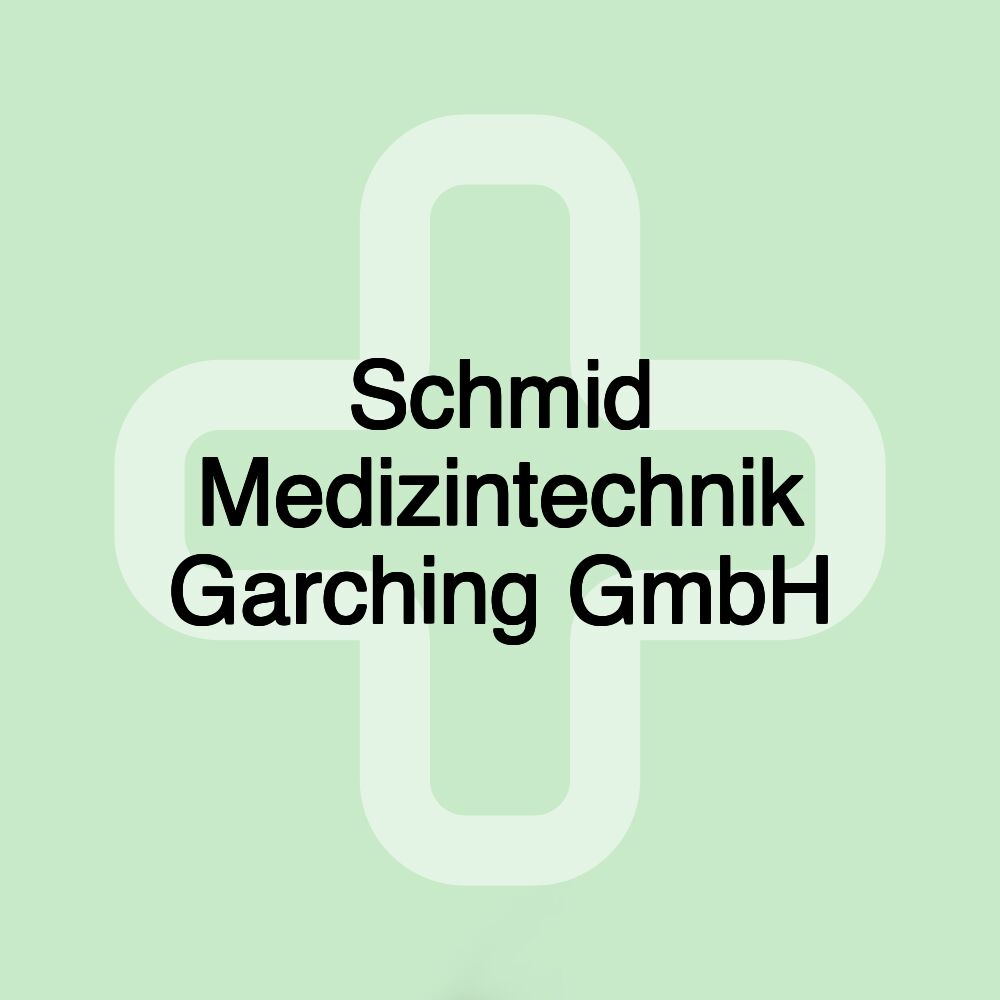 Schmid Medizintechnik Garching GmbH