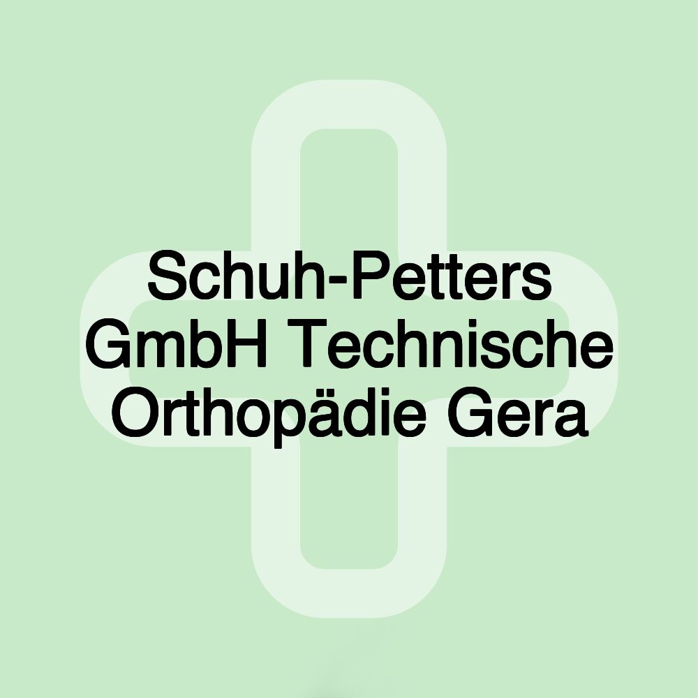 Schuh-Petters GmbH Technische Orthopädie Gera