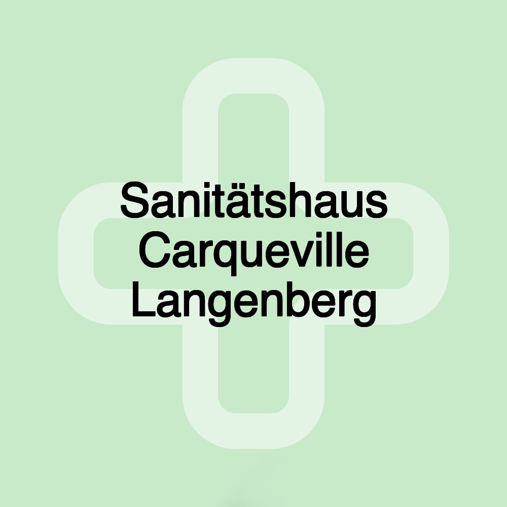 Sanitätshaus Carqueville Langenberg