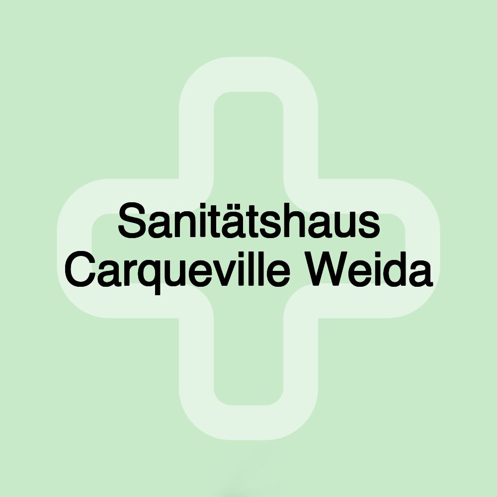 Sanitätshaus Carqueville Weida