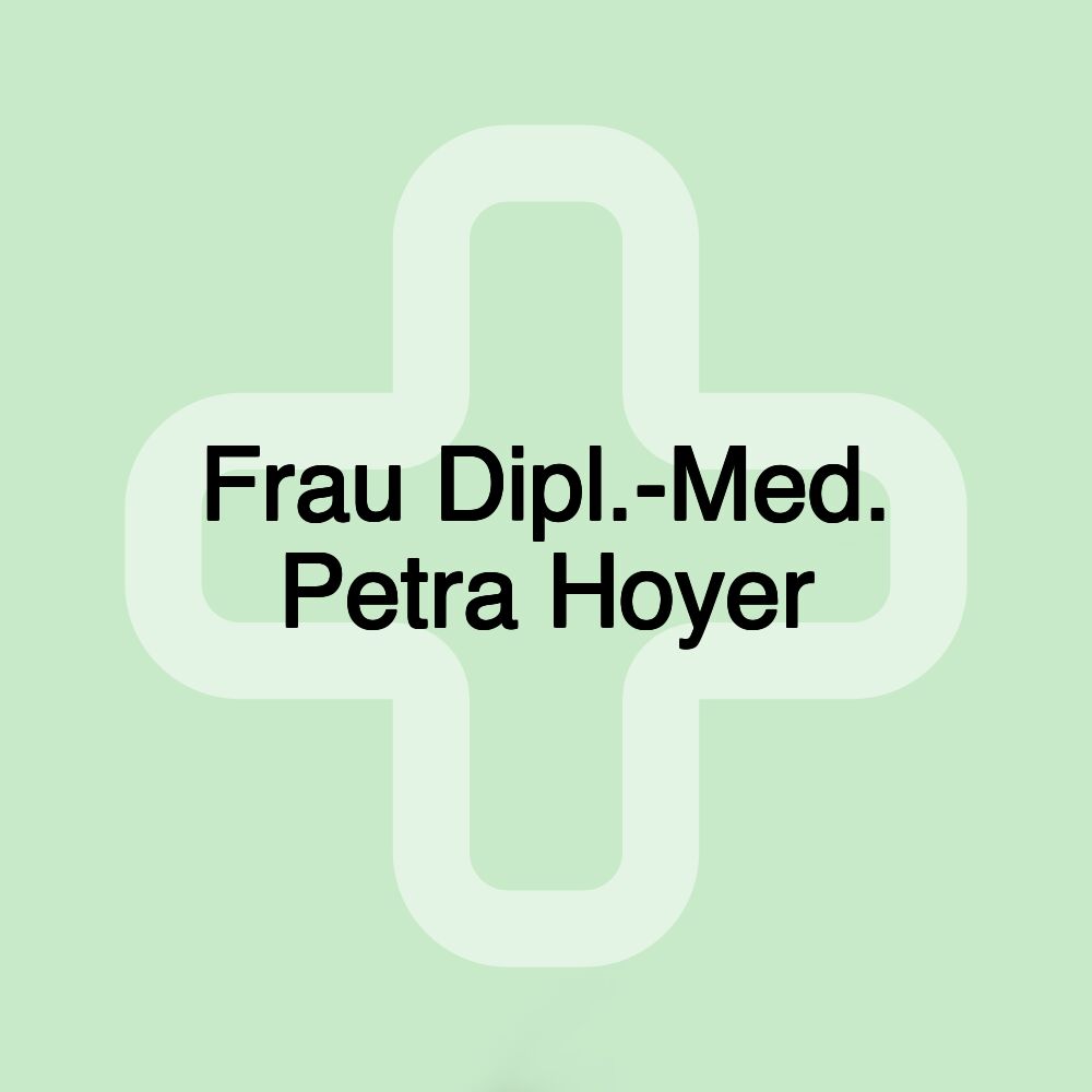 Frau Dipl.-Med. Petra Hoyer