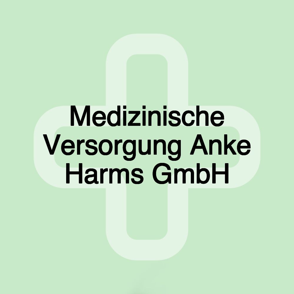 Medizinische Versorgung Anke Harms GmbH