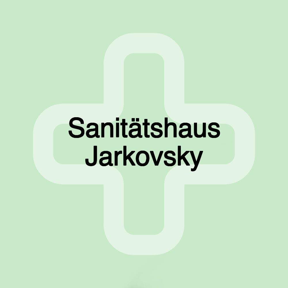 Sanitätshaus Jarkovsky