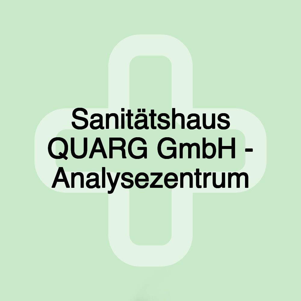 Sanitätshaus QUARG GmbH - Analysezentrum