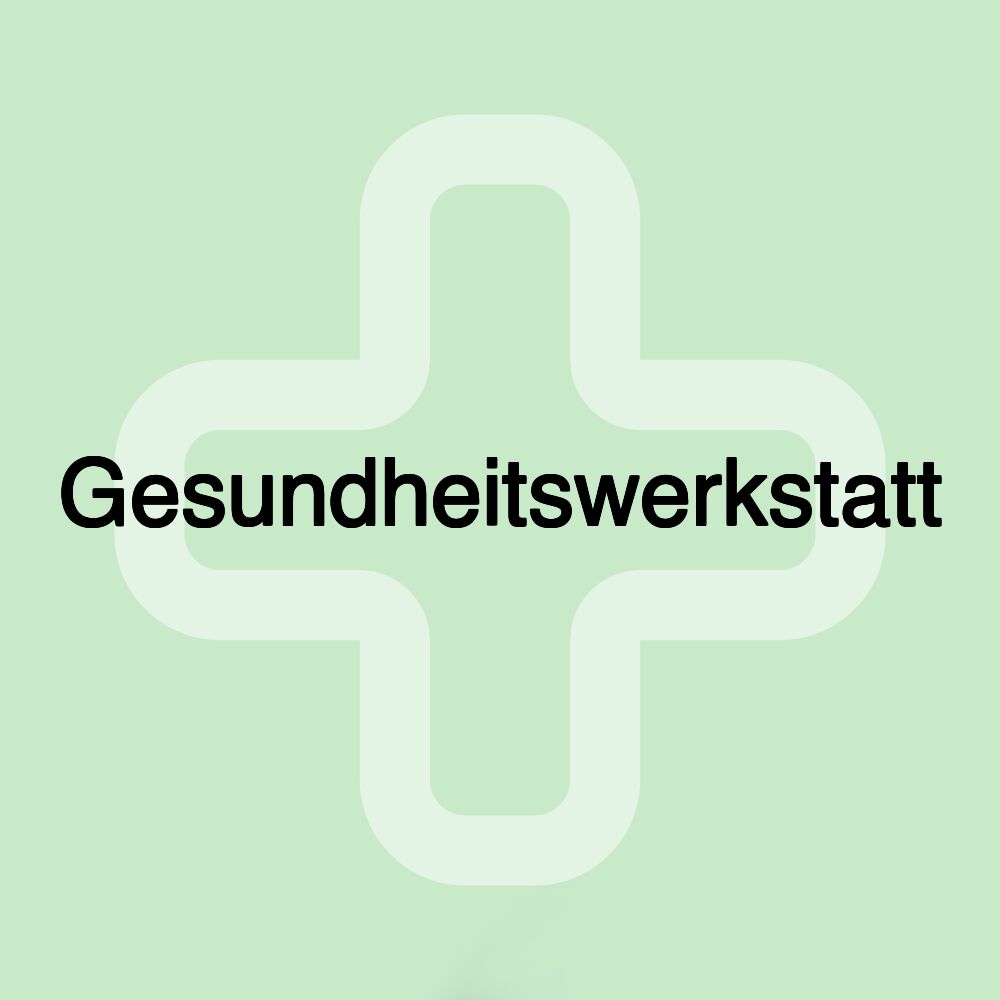 Gesundheitswerkstatt