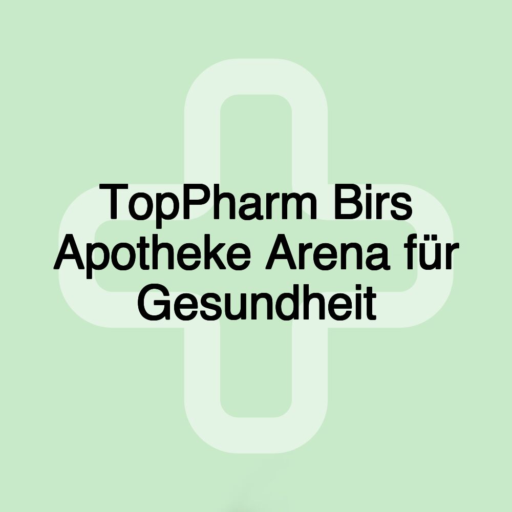 TopPharm Birs Apotheke Arena für Gesundheit