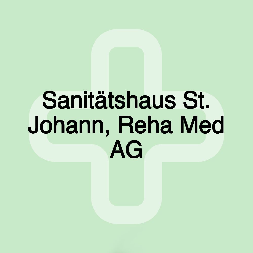 Sanitätshaus St. Johann, Reha Med AG