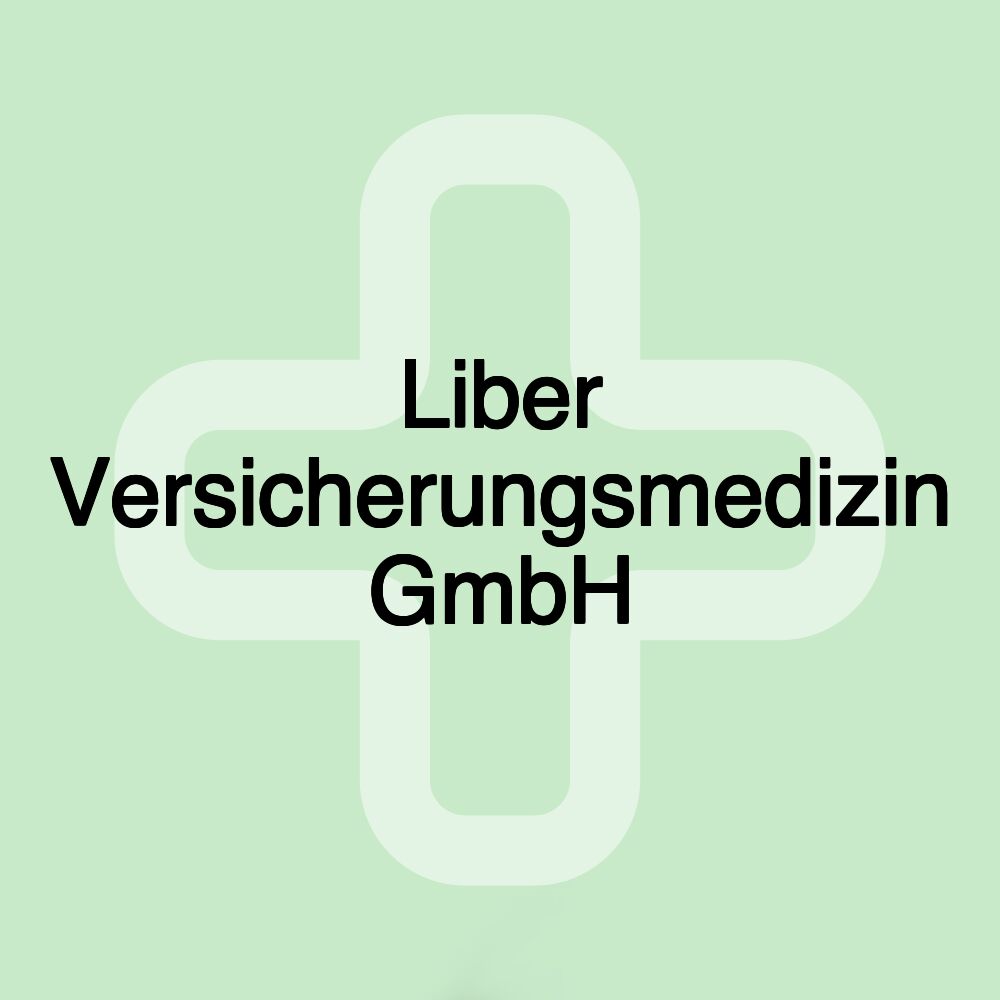 Liber Versicherungsmedizin GmbH