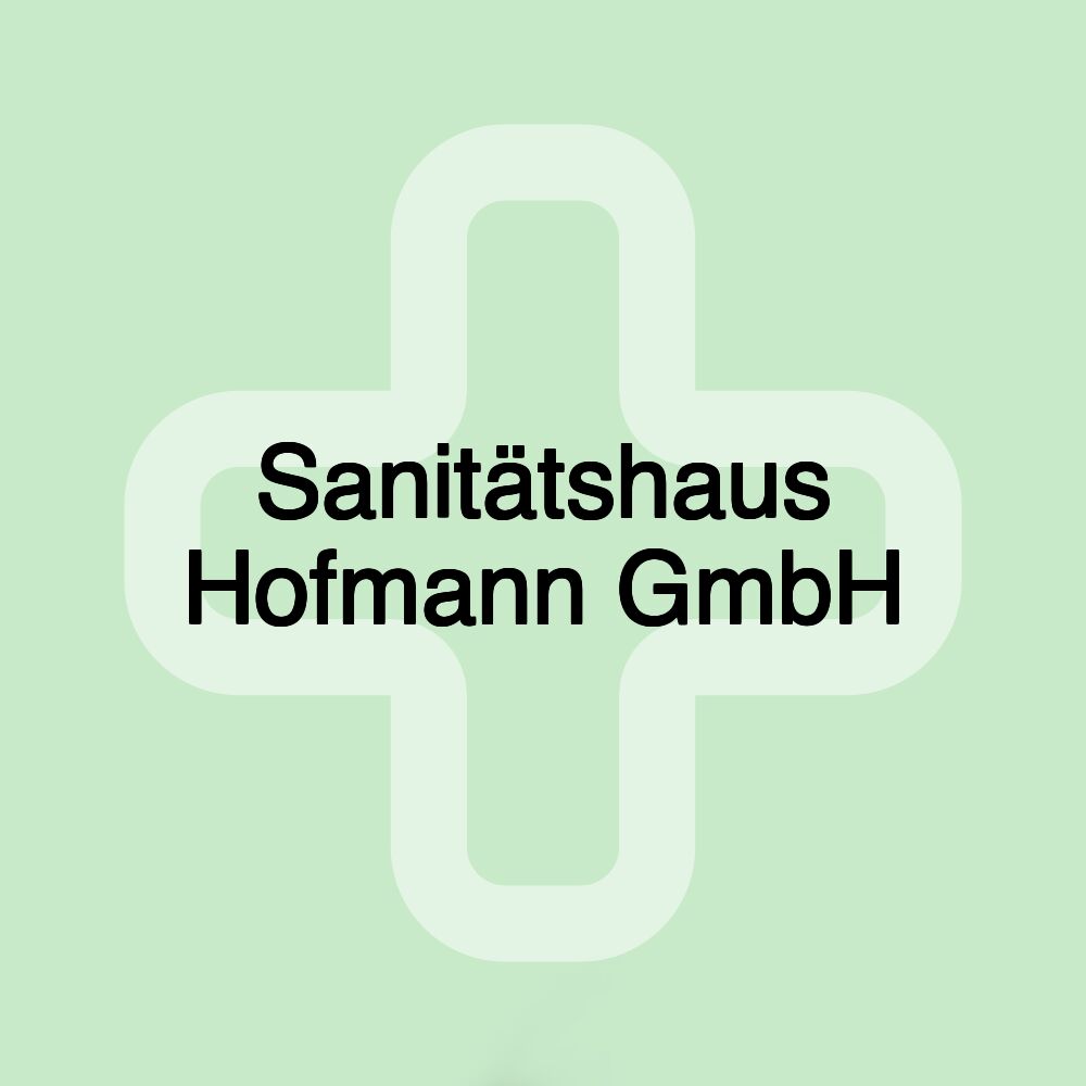 Sanitätshaus Hofmann GmbH