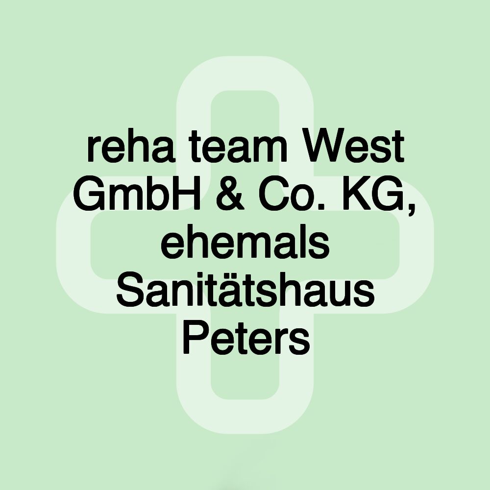 reha team West GmbH & Co. KG, ehemals Sanitätshaus Peters