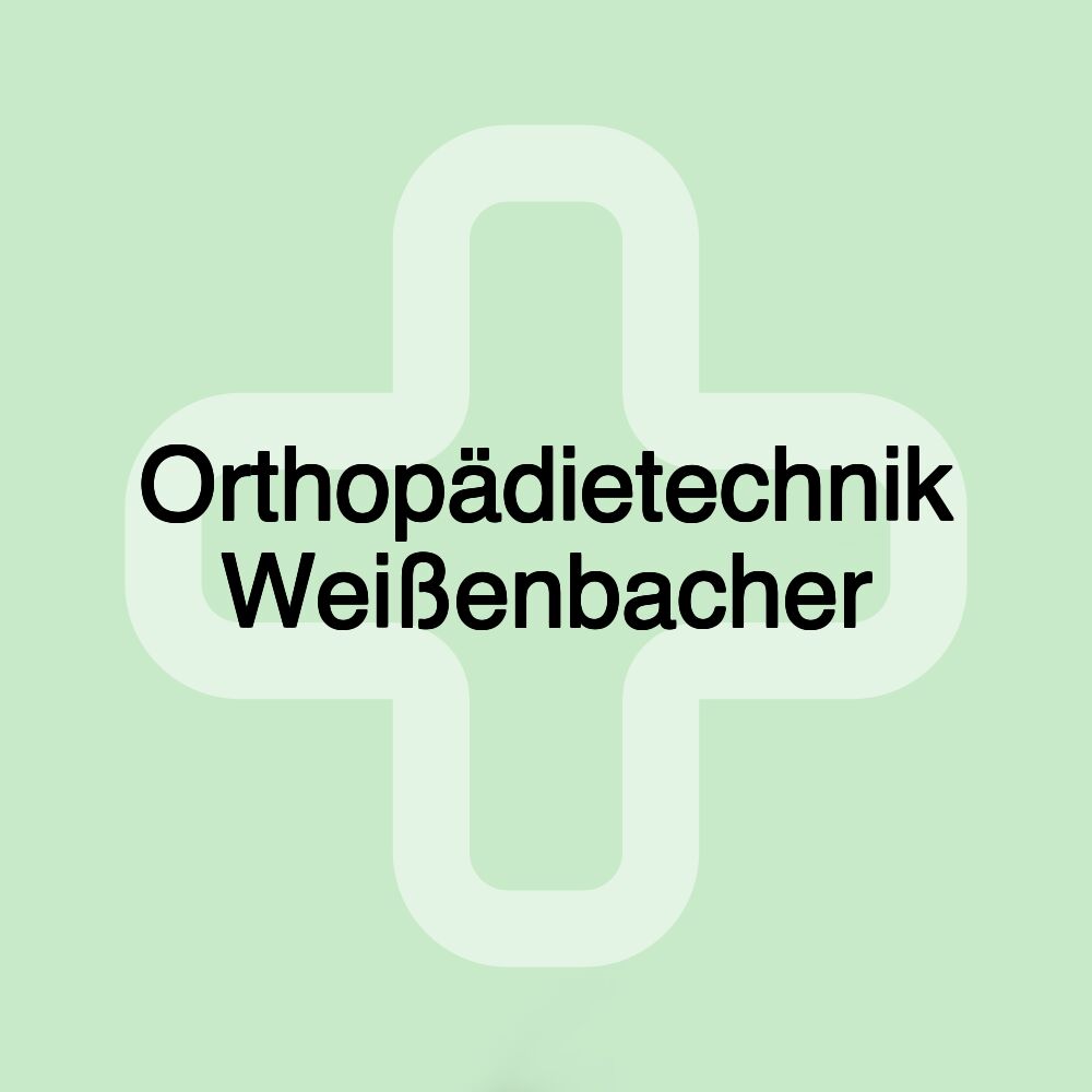 Orthopädietechnik Weißenbacher