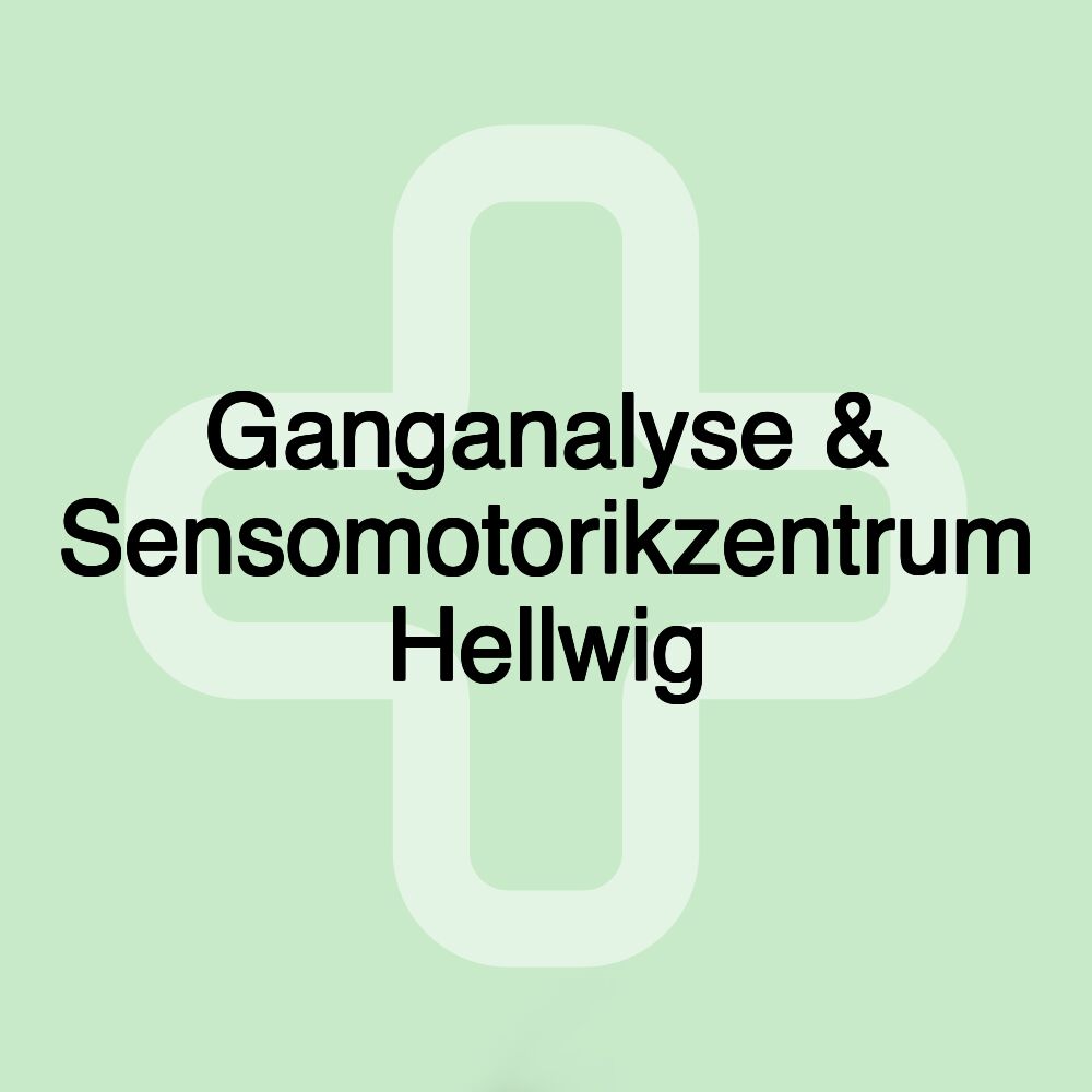 Ganganalyse & Sensomotorikzentrum Hellwig