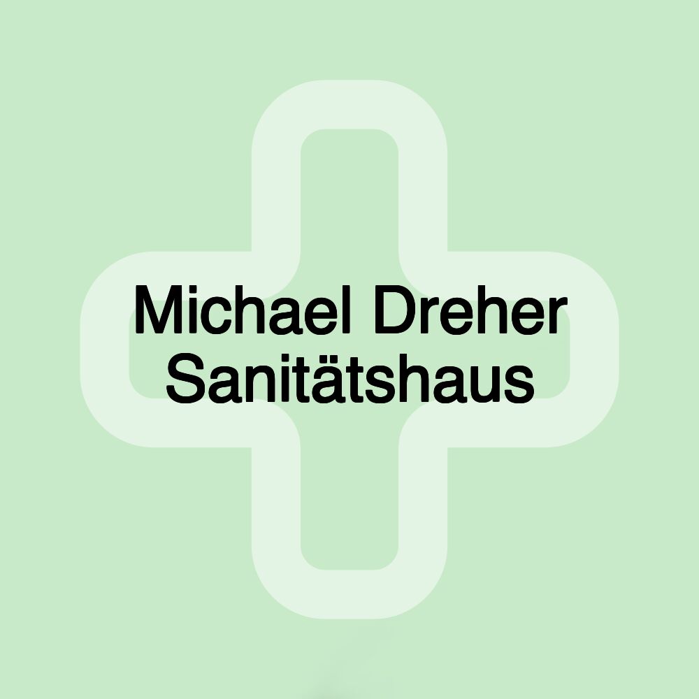 Michael Dreher Sanitätshaus