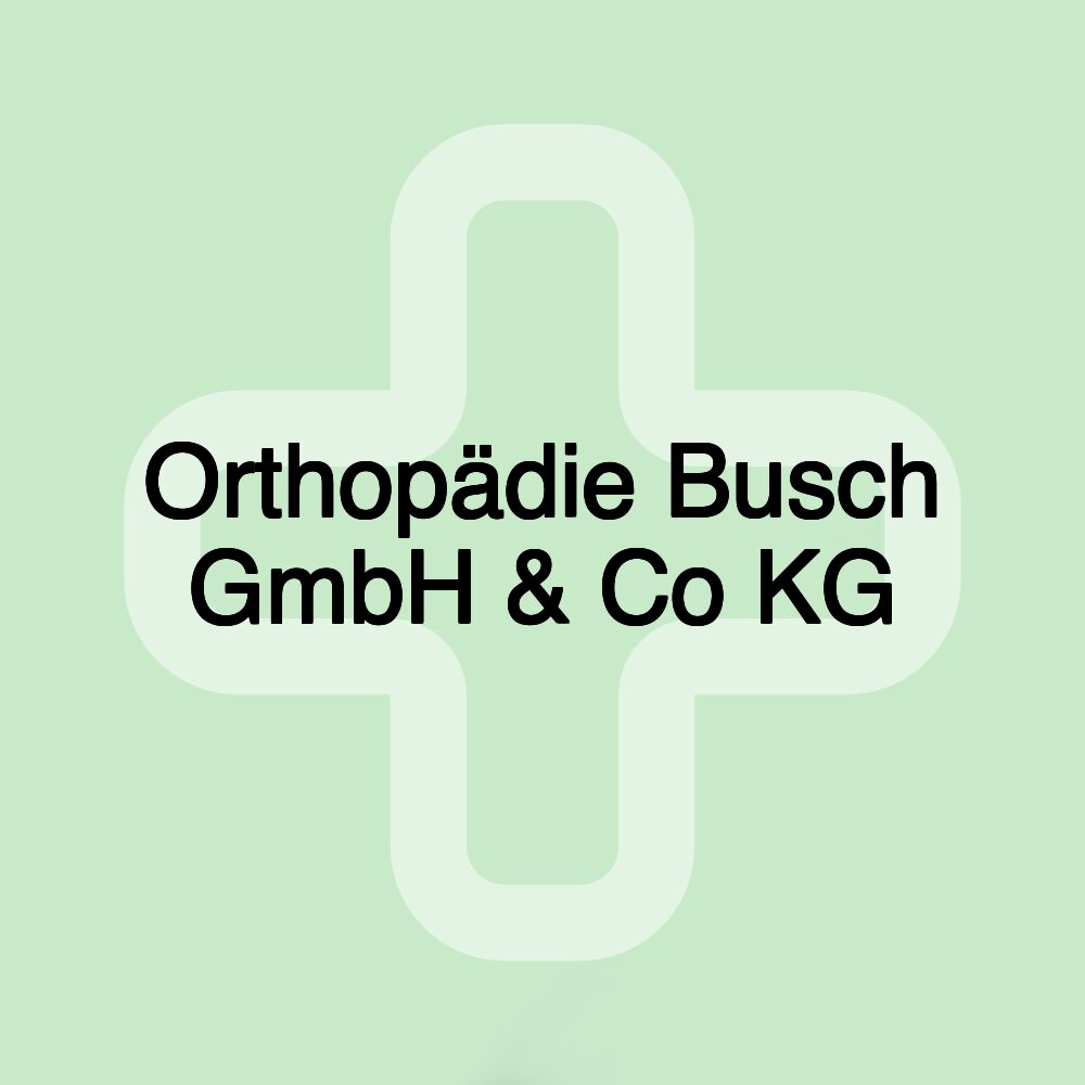 Orthopädie Busch GmbH & Co KG