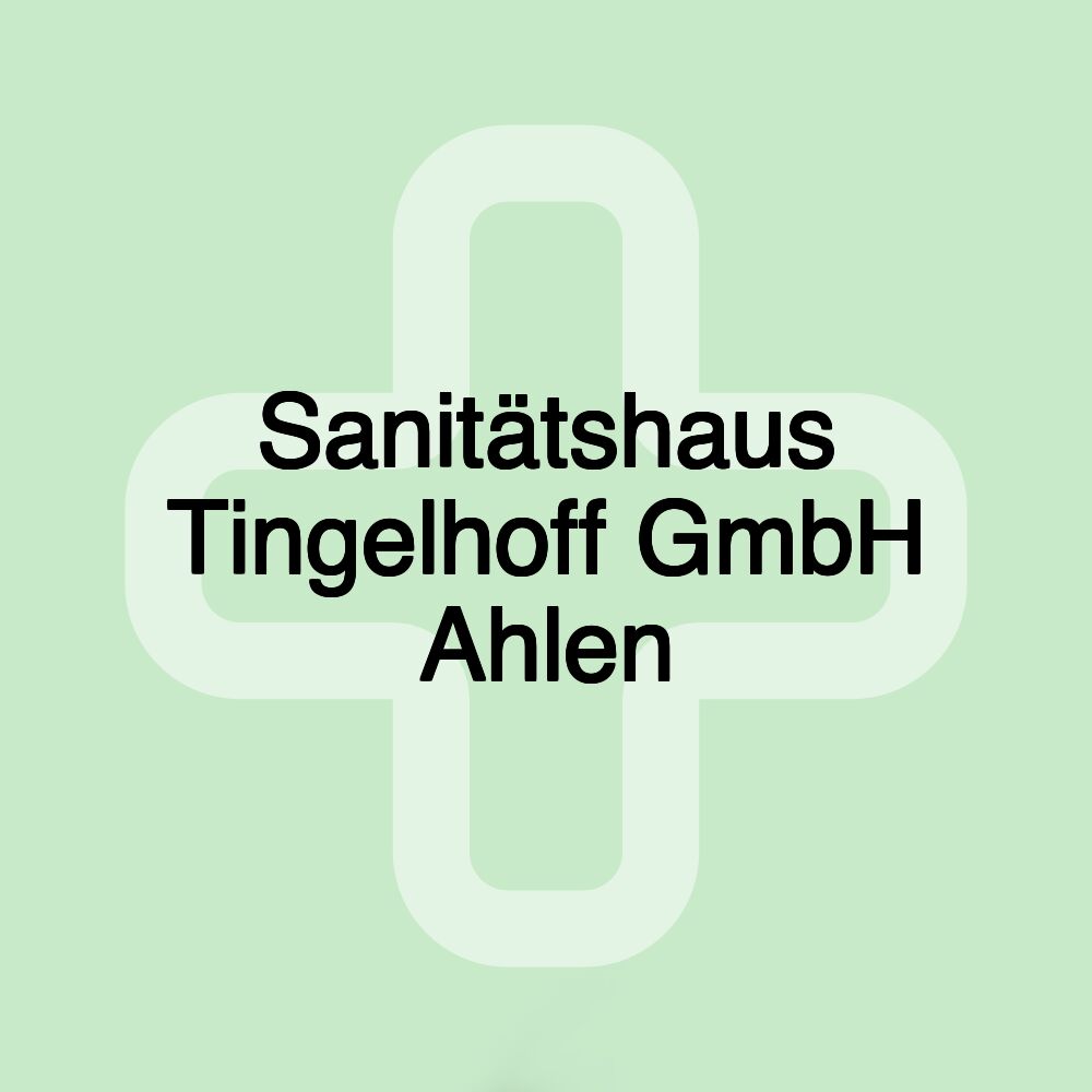 Sanitätshaus Tingelhoff GmbH Ahlen