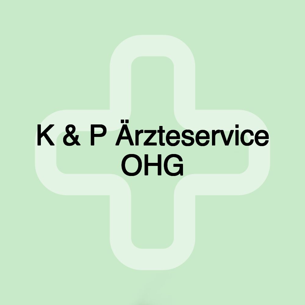 K & P Ärzteservice OHG