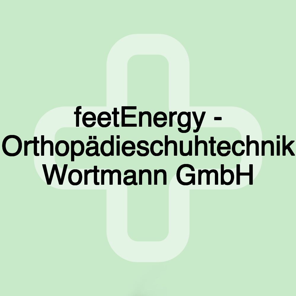 feetEnergy - Orthopädieschuhtechnik Wortmann GmbH