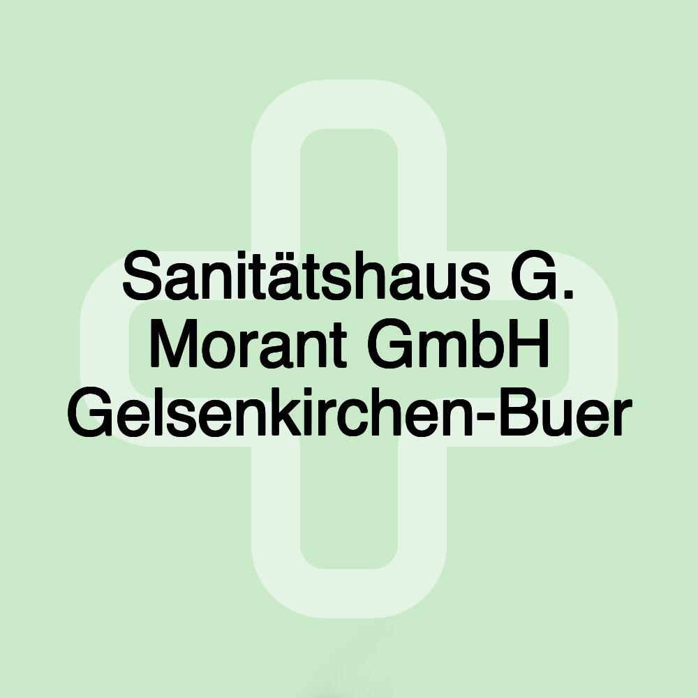 Sanitätshaus G. Morant GmbH Gelsenkirchen-Buer