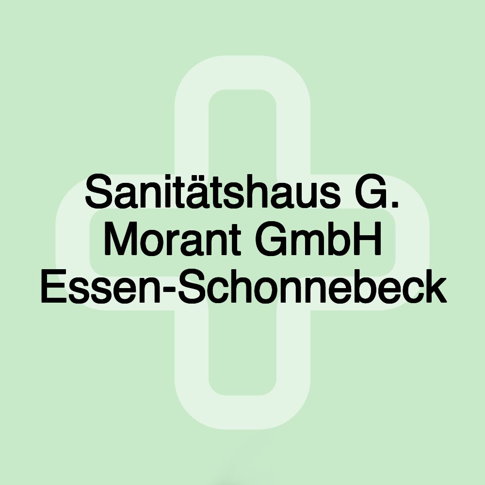 Sanitätshaus G. Morant GmbH Essen-Schonnebeck