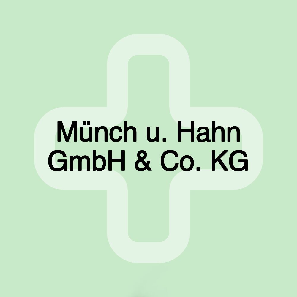 Münch u. Hahn GmbH & Co. KG