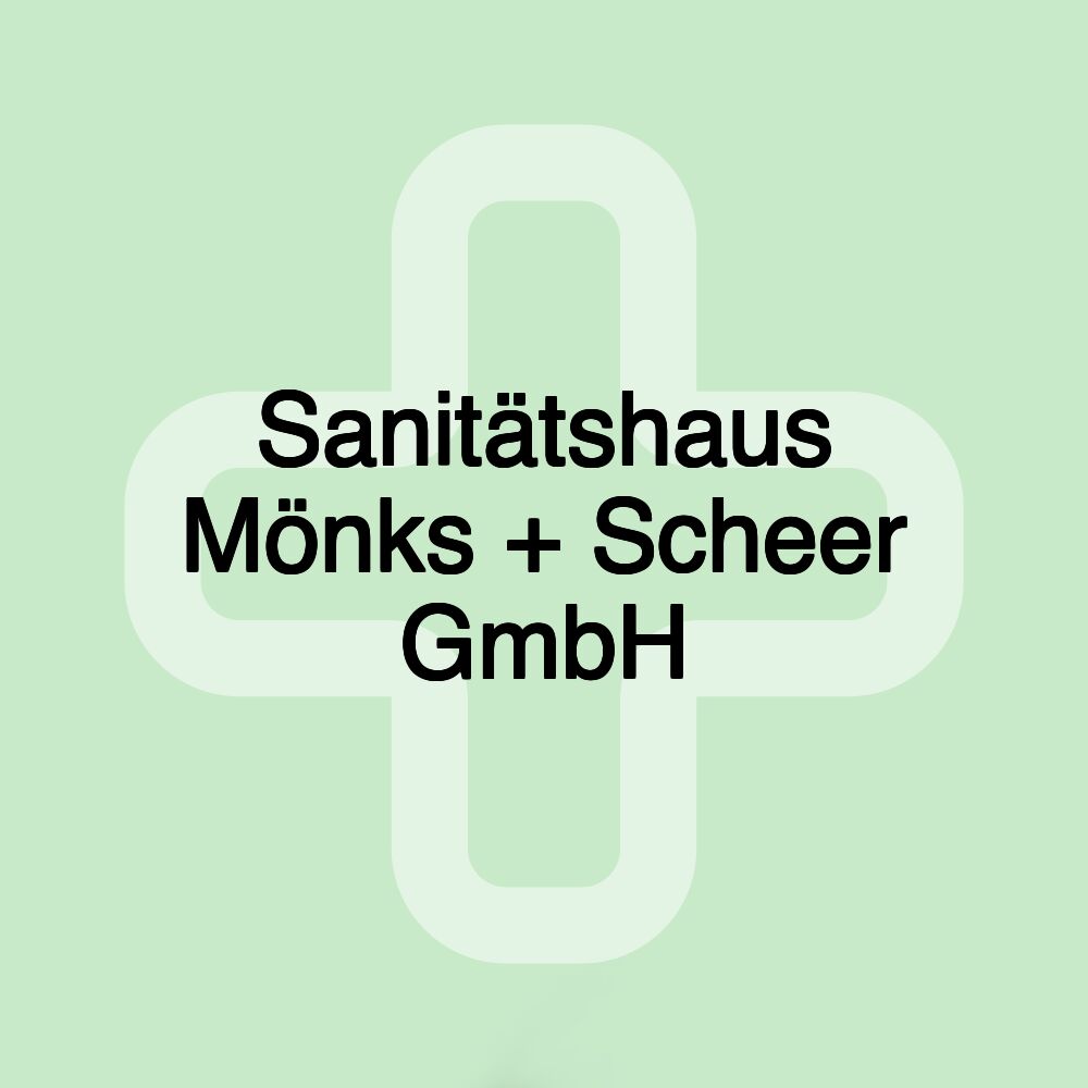 Sanitätshaus Mönks + Scheer GmbH