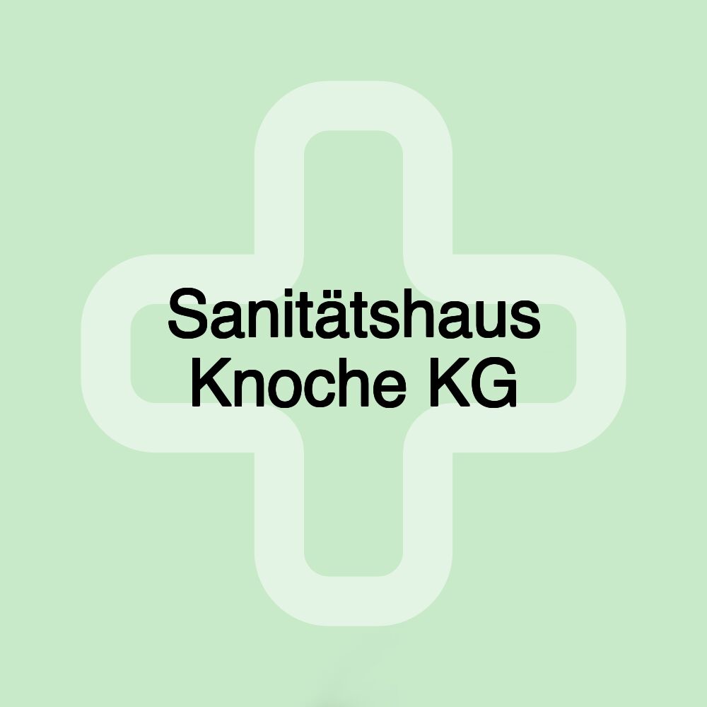 Sanitätshaus Knoche KG