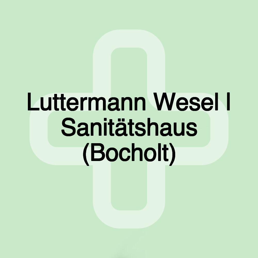 Luttermann Wesel | Sanitätshaus (Bocholt)