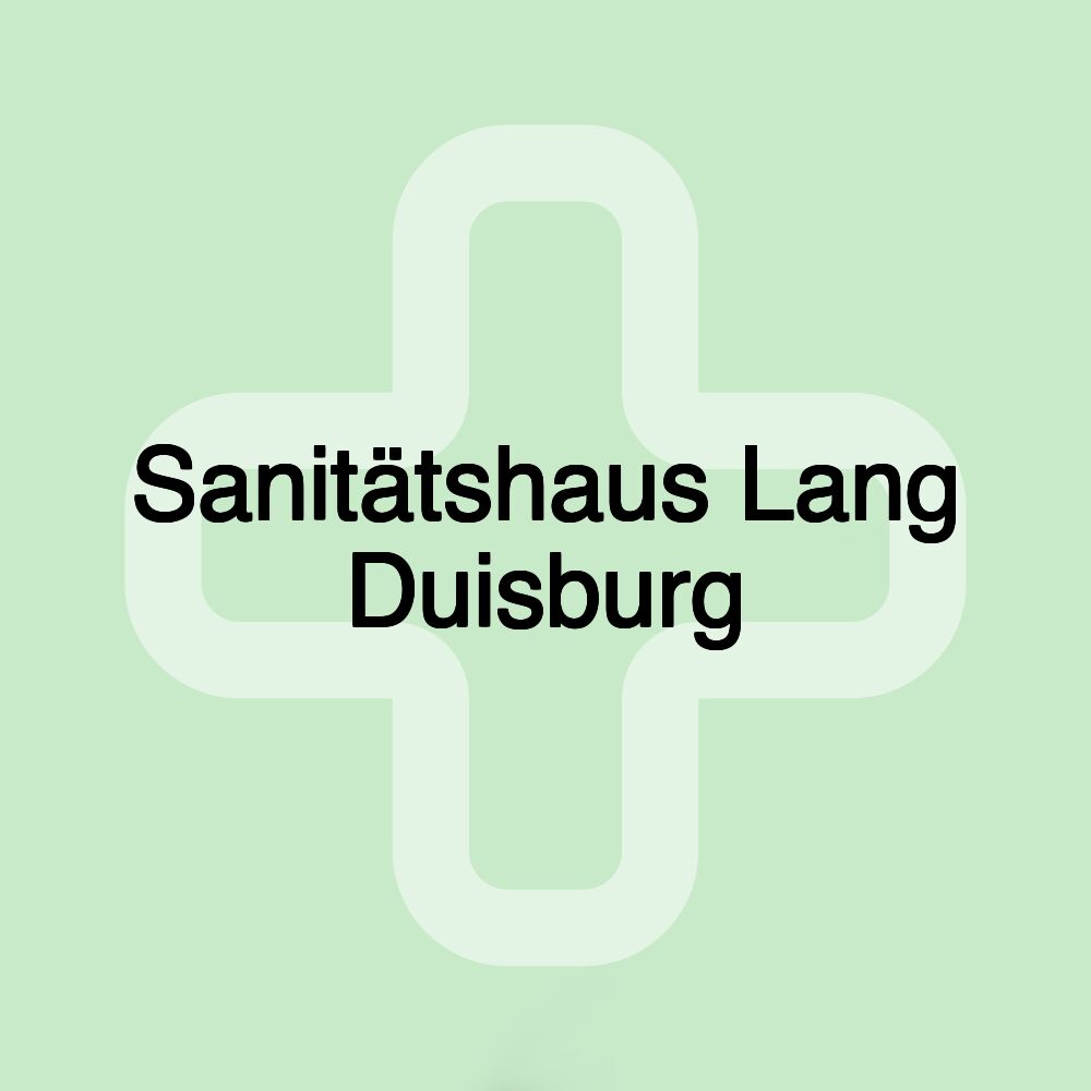 Sanitätshaus Lang Duisburg