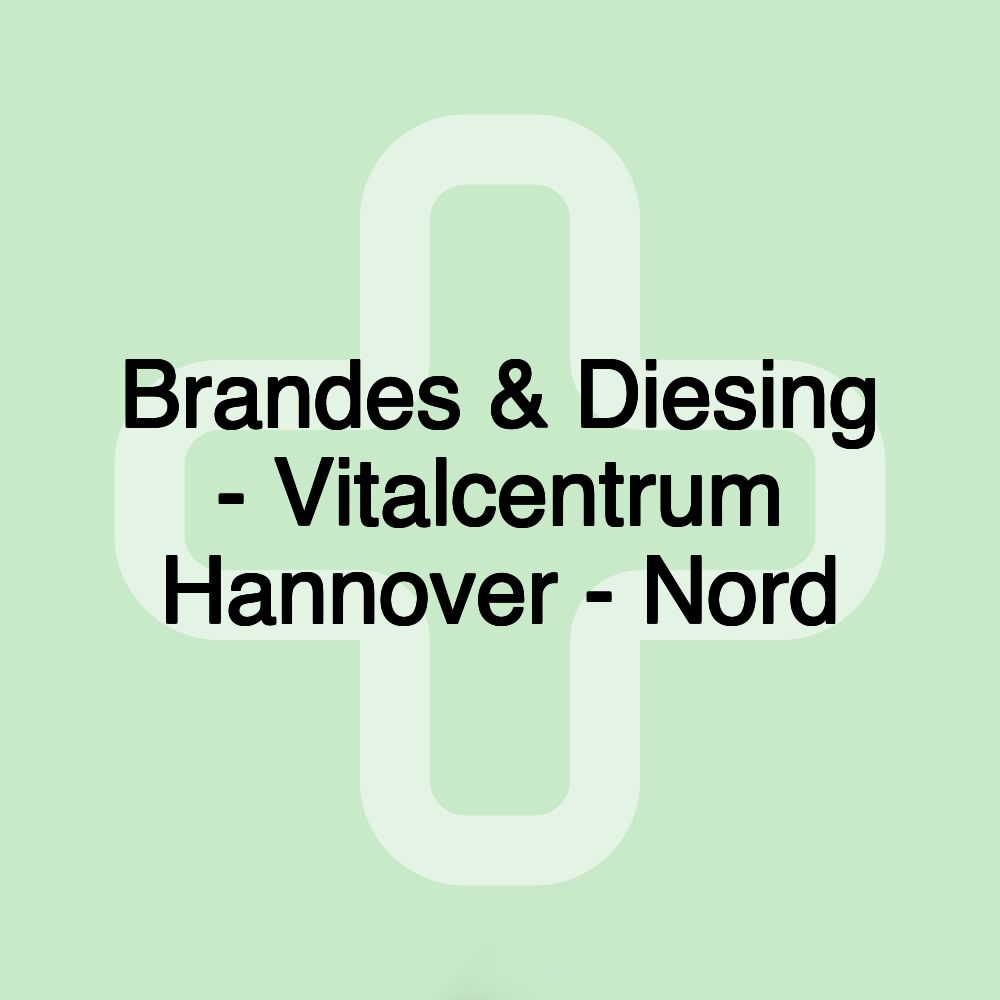 Brandes & Diesing - Vitalcentrum Hannover - Nord