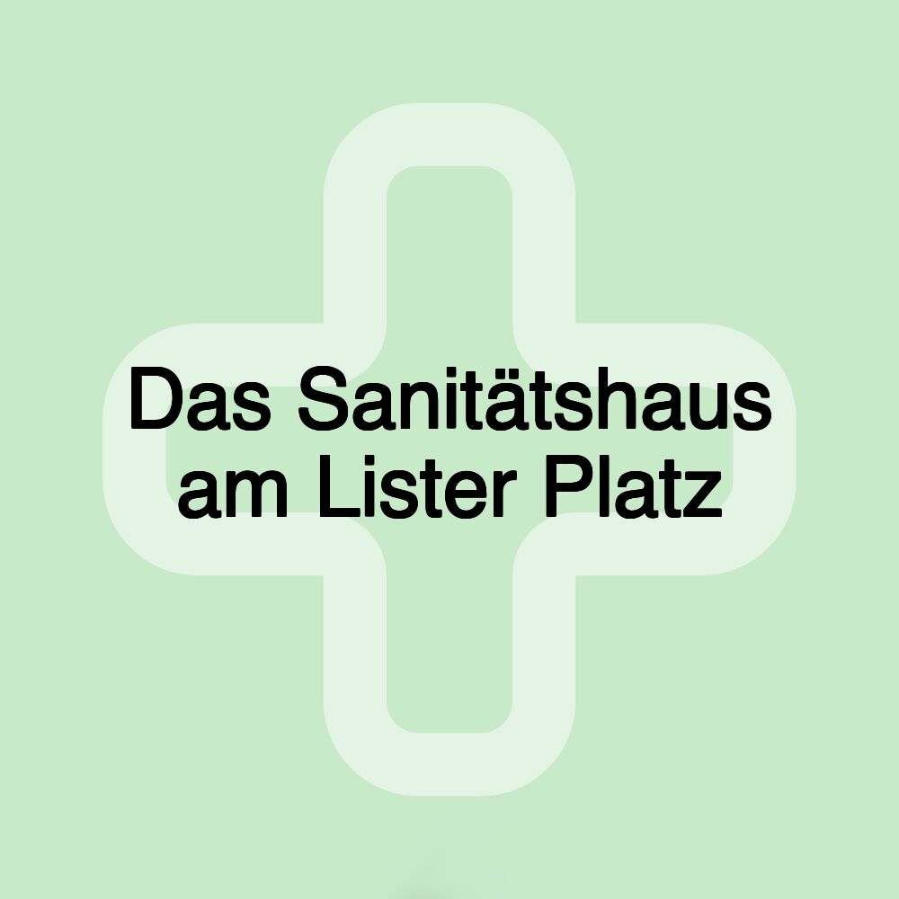 Das Sanitätshaus am Lister Platz