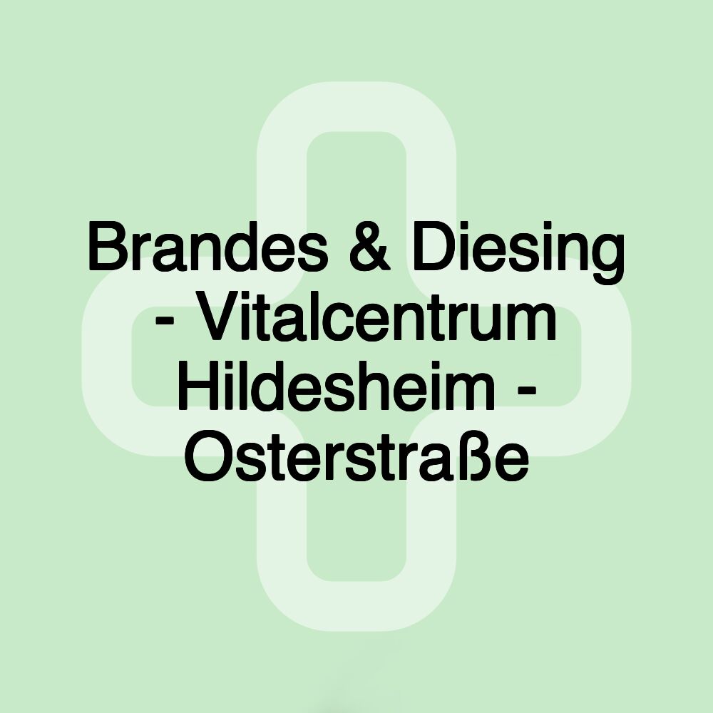 Brandes & Diesing - Vitalcentrum Hildesheim - Osterstraße