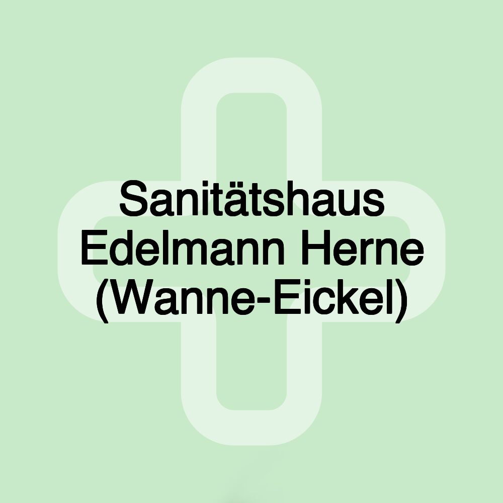 Sanitätshaus Edelmann Herne (Wanne-Eickel)