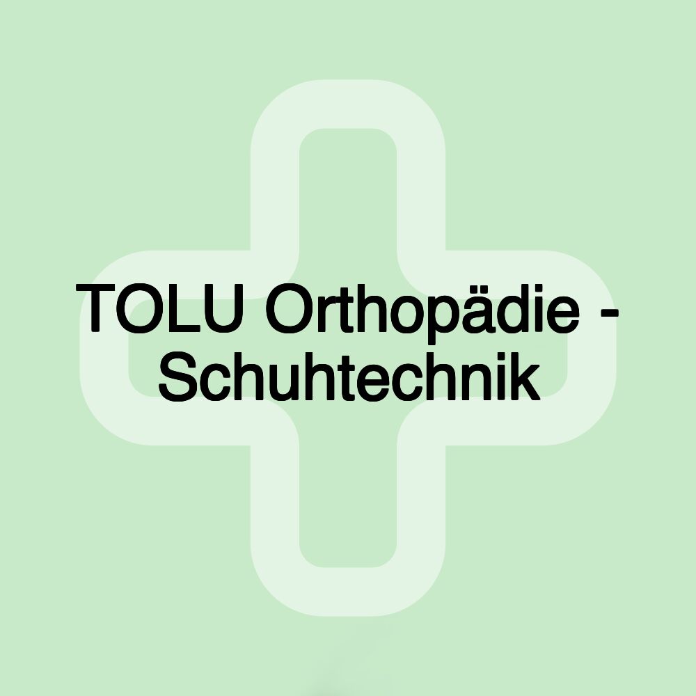 TOLU Orthopädie - Schuhtechnik