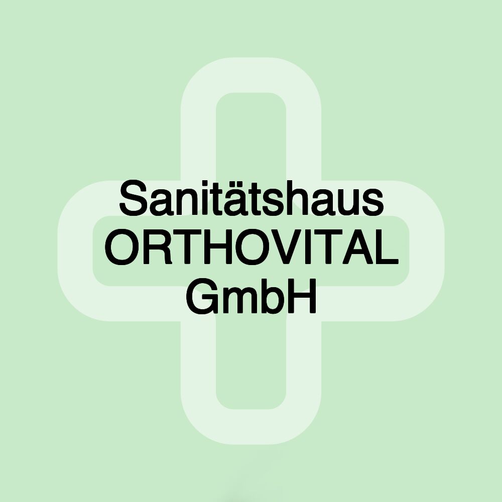 Sanitätshaus ORTHOVITAL GmbH