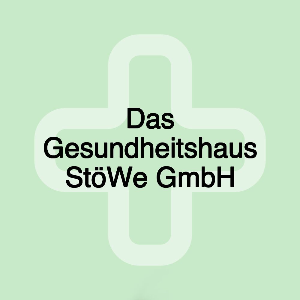 Das Gesundheitshaus StöWe GmbH