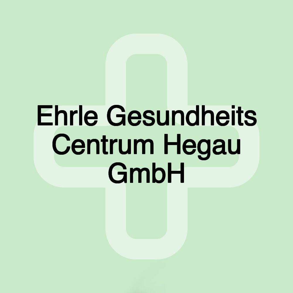 Ehrle Gesundheits Centrum Hegau GmbH